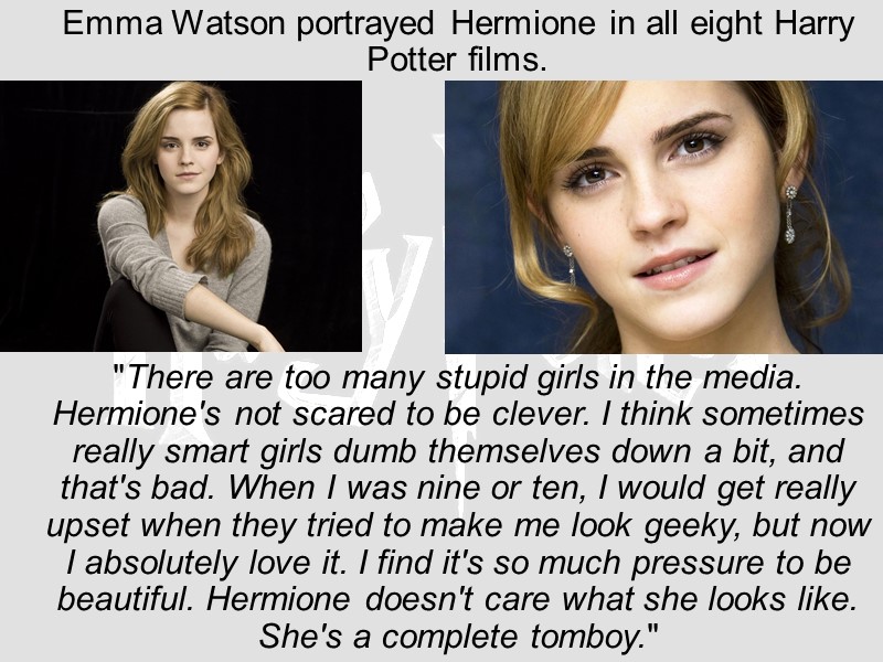 Emma Watson portrayed Hermione in all eight Harry Potter films.    